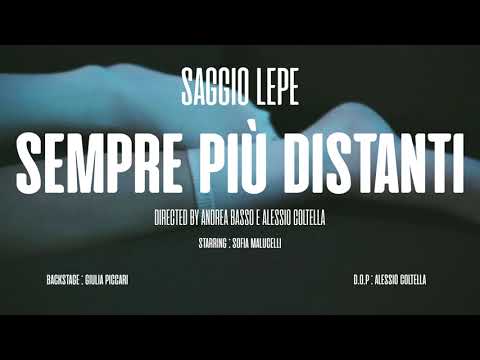 Saggio Lepe - Sempre Più Distanti (Official Video)