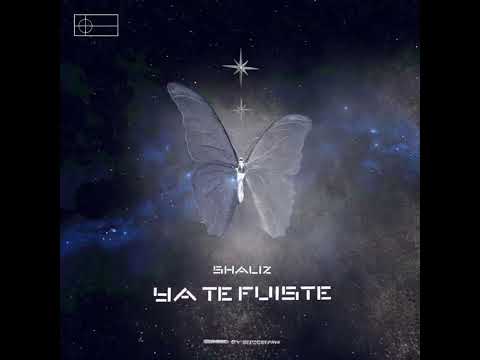 Shaliz- Ya te fuiste 