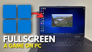 How To Fullscreen A Game On PC - Step By Step