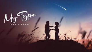 MY TYPE (Official Video) Jasmit Kamal | SRMN | New Punjabi Songs 2022 