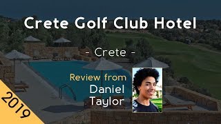 Crete Golf Club Hotel 5⋆ Review 2019