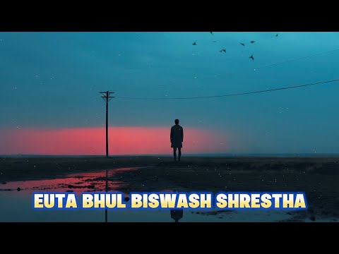 EUTA BHUL"-BISWASH SHRESTHA (official lyrics video)Prod.by @dizzlad-beats-instrumentals