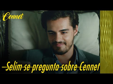 Selim se pregunta sobre Cennet | Cennet Las Escenas