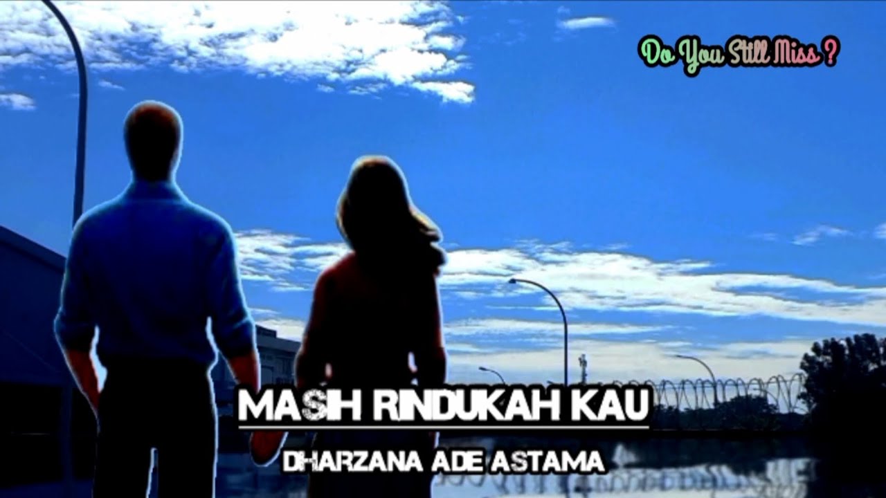 Masih Rindukah Kau - Dharzana Ade Astama