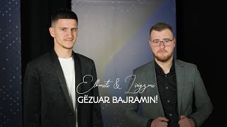 Elbonit Zymeri & Lirigzon Emini - Gezuar Bajramin