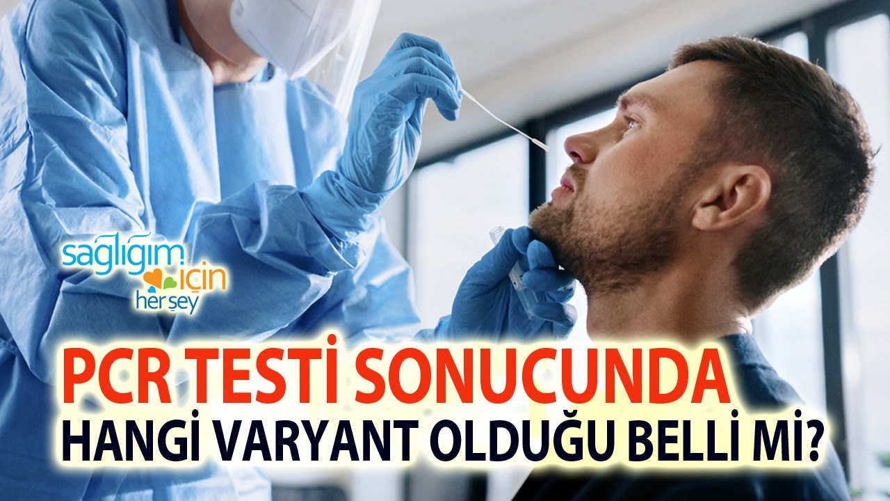 PCR Testi Yapılan Kişiye Varyant Analizi Yapılıyor Mu?
