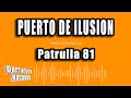 Patrulla 81 - Puerto De Ilusion (Versión Karaoke)
