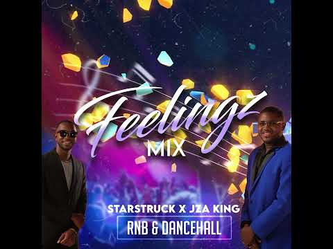 FEELINGZ MIX (JZA KING X STARSTRUCK)