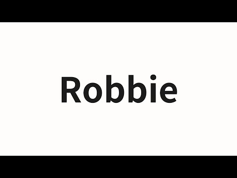 How to pronounce Robbie | Robbie (Robbie in Chinese)