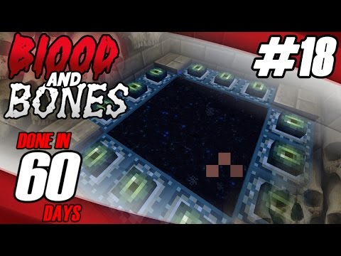 Blood N' Bones - Done in 60 Days: Part 18 Day 35 - End Portal Creation