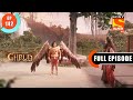 Garud S Mistake Dharma Yoddha Garud Full Episode EP 142 25 Aug 2022