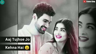 Download lagu Aaj Tujhse Jo Kehna Hai Kehne De Whatsapp Status | Romantic Status Video | New Whatsapp Status 2019 mp3