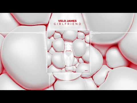 Velo James - Girlfriend (Official Audio) | Electro Pop, Commercial, Synthpop