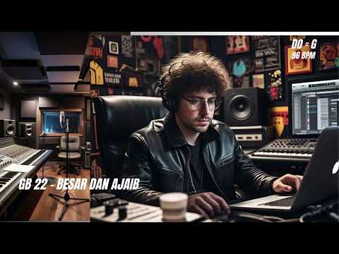 GB 22 BESAR DAN AJAIB