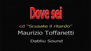 Maurizio Toffanetti - Dove sei - Official video