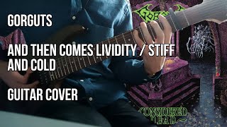 Gorguts - &#39;...And Then Comes Lividity / Stiff And Cold&#39; | Guitar Cover