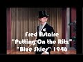 "Putting On The Ritz" Fred Astaire "Blue Skies" (1946)