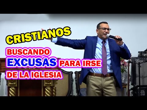 Cristianos buscando EXCUSAS para IRSE  de la iglesia - Pastor David Gutiérrez