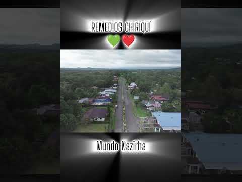 Remedios Chiriquí #chiriquí #historiadepanamá #MundoNazirha #remedioschiriqui