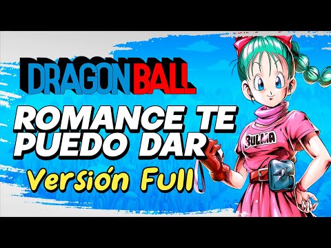 ·MARISA DE LILLE·「Romance Te Puedo Dar ~Versión Full~」★DRAGON BALL ENDING★
