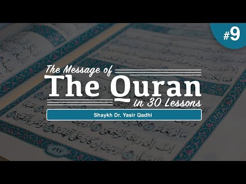 The Message of The Quran - Part 9: Surah At-Tawbah| Shaykh Dr. Yasir Qadhi