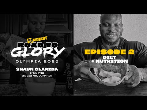 Road to Glory: Olympia 2025 - Shaun Clarida - Ep 2 | Diet & Nutrition