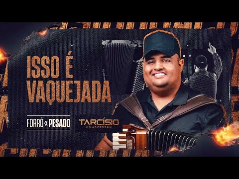 Isso é Vaquejada - Tarcísio do Acordeon (Música Oficial)