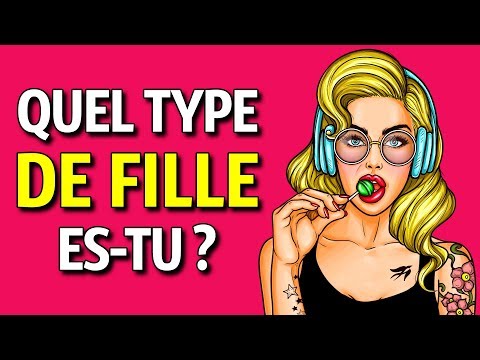 Quel Type de Fille es-tu (Test de Personnalité)