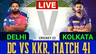 🔴Live Delhi vs Kolkata,  41st Match | Live Score | DC vs KKR | KKR vs DC | Cricket 22 | 2nd Innings