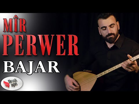 MÎR PERWER - BAJAR 2019  [Official Music Video]