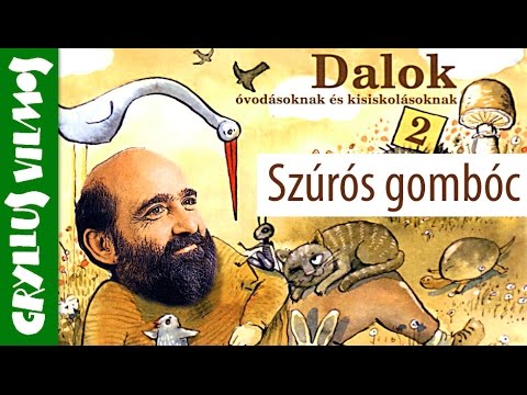 Gryllus Vilmos: Szúrós gombóc | Dalok 2.