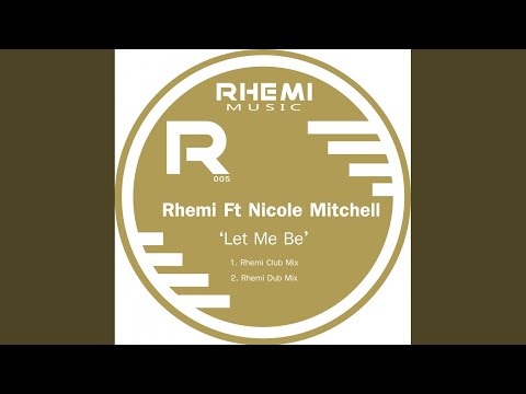 Let Me Be (Rhemi Club Mix)