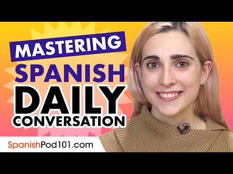 Mastering Daily Spanish Conversations - Speaking like a Native
