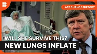 Double Lung Transplant After Year Long Wait | Last Chance Surgery