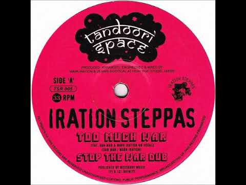 Iration Steppas - Too Much War + Stop The War Dub
