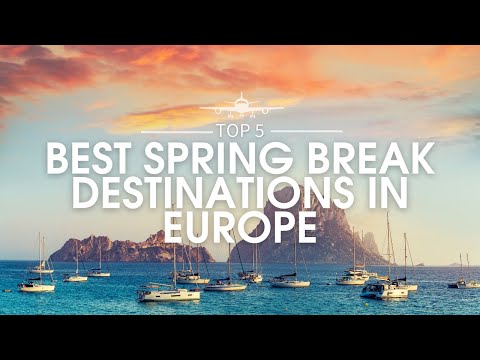 Top 5 Best Spring Break Destinations in Europe | Ultimate Travel Guide