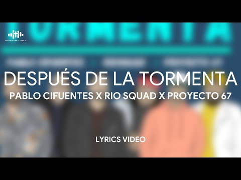 Pablo Cifuentes x RioSquad x Proyecto67 - #Despuésdelatormenta  (Lyrics Video) - Reggaeton Cristiano