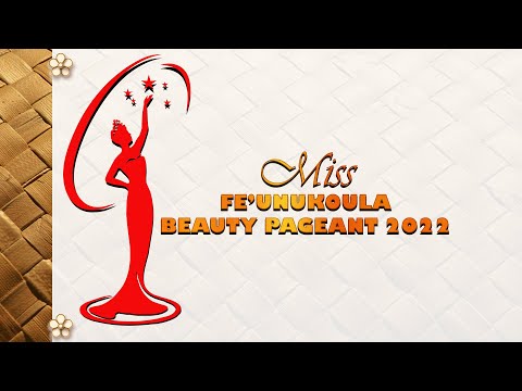 MISS FE'UNUKOULA BEAUTY PAGEANT 2022 - FINAL NIGHT