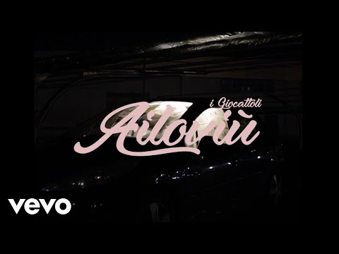 I Giocattoli - Ailoviù (Official Video)