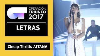 CHEAP THRILLS - Aitana | OT 2017 | Gala 10| LYRICS