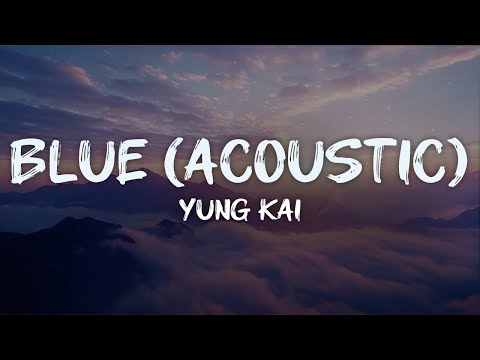 yung kai - blue (acoustic) (lyrics)