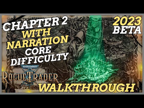 Rogue Trader [2023 Beta] - Full Game Walkthrough - Core Difficulty - Chapter 2 -Part 26 [ULTRA] [PC]