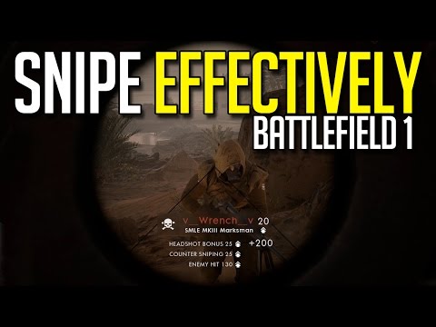 How To Be An Effective Sniper in Battlefield 1