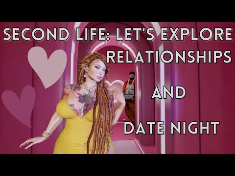 Second Life: Let's Explore - Relationships and Date Night