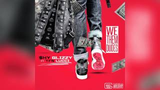 Shy Glizzy ft. YFN Lucci - We Them Dudes (Audio)