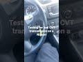 When A Nissan Is Suspected Of Having A Bad CVT Perform This Quick Test To Confirm Your Findings