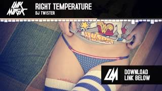 Right Temperature - Dj Twister