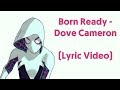 Dove Cameron - Born Ready (Lyrics Video) From "Marvel Rising"