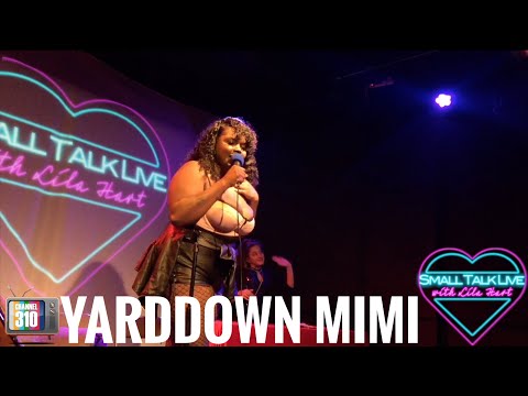 Small Talk Live with Lila Hart - Musician Rapper Yarddown Mimi Bust Down Broke N***a