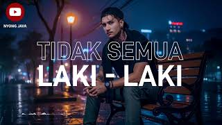 Download lagu TIDAK SEMUA LAKI LAKI [COVER] mp3